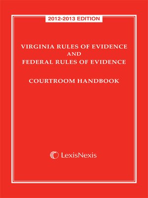 cover image of Virginia Rules of Evidence and Federal Rules of Evidence Courtroom Handbook